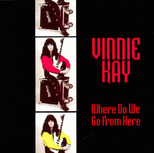 Vinnie Kay : Where Do We Go from Here